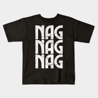 Nag Nag Nag Kids T-Shirt